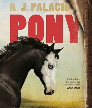 Pony, J.R. Palacio, Giunti, 16.50 €
